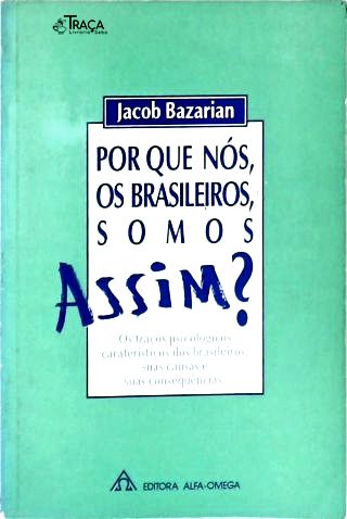 Por Que Nós, Brasileiros, Somos Assim?