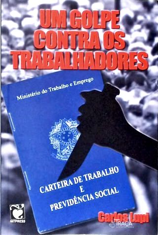 Um Golpe Contra os Trabalhadores