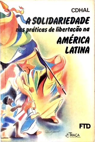 A Solidariedade Nas Práticas de Libertação Na América Latina