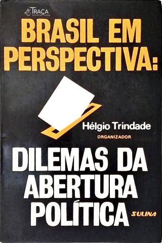 Brasil em Perspectiva: Dilemas da Abertura Política