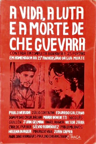 A Vida, a Luta e a Morte de Che Guevara