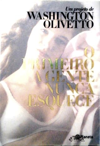 O Primeiro a Gente Nunca Esquece