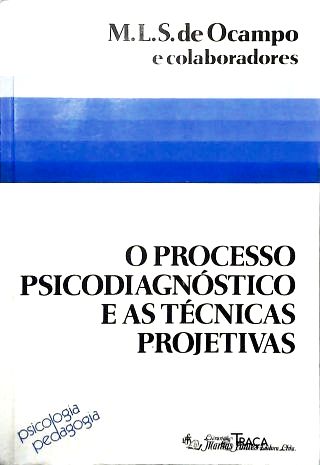 O Processo Psicodiagnóstico e as Técnicas Projetivas