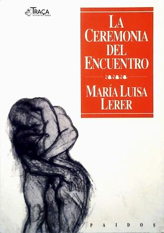 La Ceremonia Del Encuentro