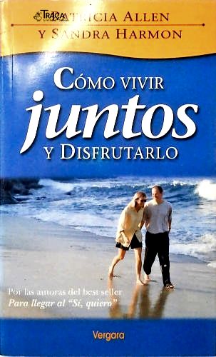 Còmo Vivir Juntos Y Disfrutarlo