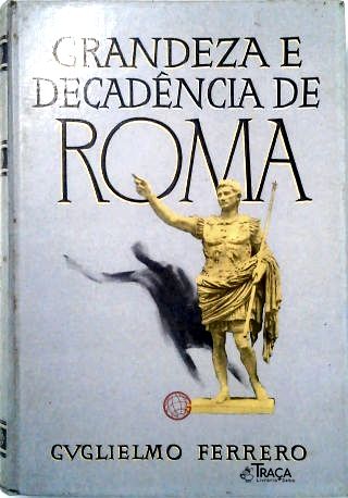 Grandeza e Decadência de Roma - em 5 Volumes