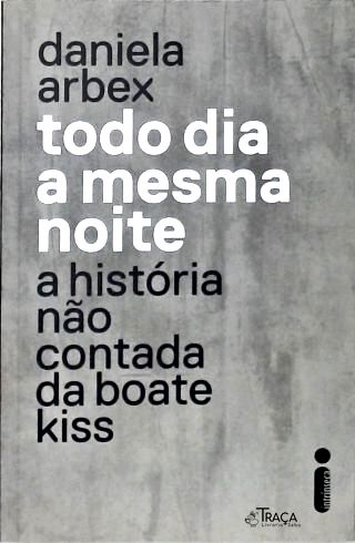 Todo Dia a Mesma Noite