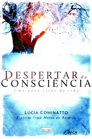 Despertar da Consicência: Uma Nova Visão da Vida
