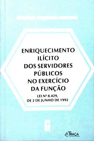 Enriquecimento Ilícito dos Servidores Públicos No Exercício da Função