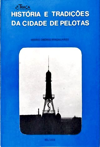 História e Tradições da Cidade de Pelotas