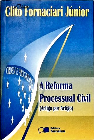 A Reforma Processual Civil