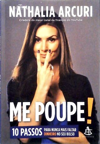 Me Poupe! 10 Passos para Nunca Mais Faltar Dinheiro No Seu Bolso