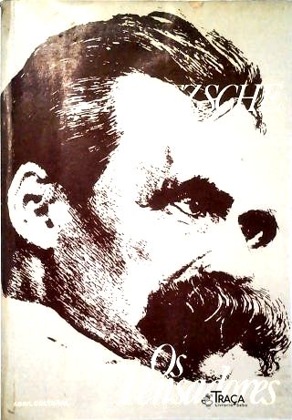 Os Pensadores: Nietzsche
