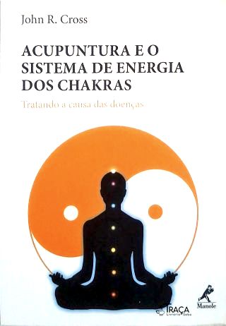 Acupuntura e o Sistema de Energia dos Chakras