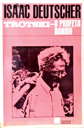 Trotski - o Profeta Banido (1929-1940)