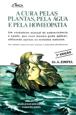 A Cura Pelas Plantas, Pela Água e Pela Homeopatia.