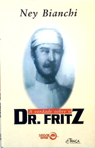 A Verdade Sobre o Dr. Fritz