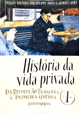 História Da Vida Privada - Vol. 4