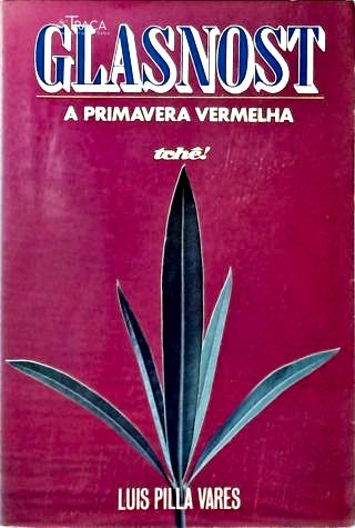 Glasnost: a Primavera Vermelha
