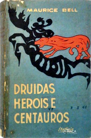 Druidas, Herois e Centauros