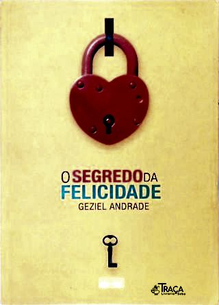 O Segredo da Felicidade