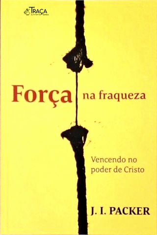 Força Na Fraqueza