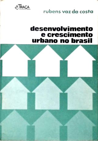 Desenvolvimento e Crescimento Urbano No Brasil
