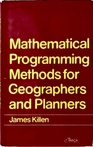 Mathematical Programming Methods For Geographers And Planners