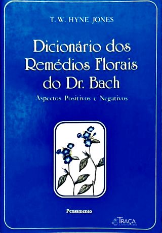 Dicionário dos Remédios Florais do Dr. Bach