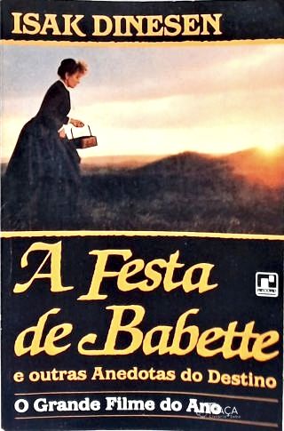 A Festa de Babette e Outras Anedotas do Destino