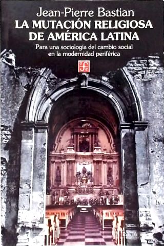 La Mutación Religiosa de América Latina