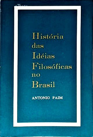 História das Idéias Filosóficas No Brasil