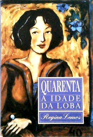 Quarenta: a Idade da Loba