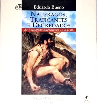 Náufragos, Traficantes e Degredados