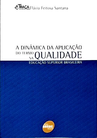 A Dinâmica da Aplicação do Termo Qualidade Na Educação Superior Brasileira