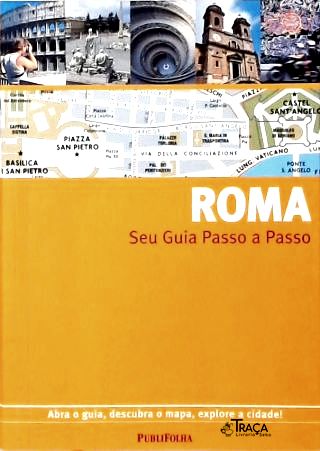 Roma: Seu Guia Passo a Passo