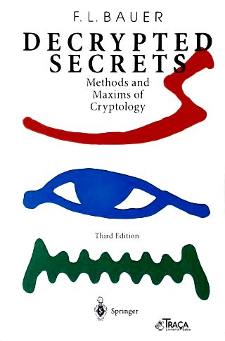 Decrypted Secrets: Methods And Maxims Of Cryptology