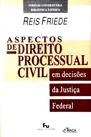 Aspectos de Direito Processual Civil em Decisões da Justiça Federal