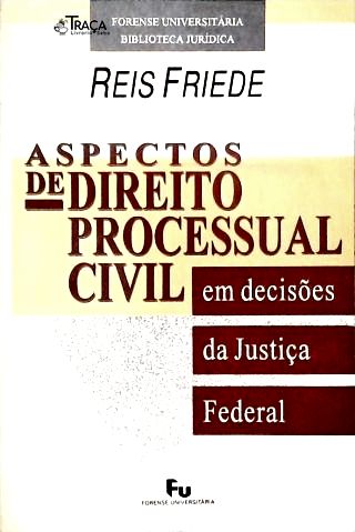 Aspectos de Direito Processo Civil em Decisões da Justiça Federal