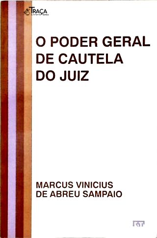 O Poder Geral de Cautela do Juiz