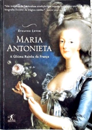 Maria Antonieta: Última Rainha da França