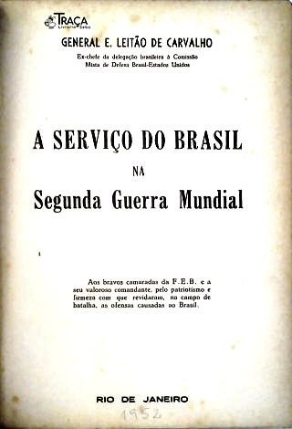 A Serviço do Brasil Na Segunda Guerra Mundial