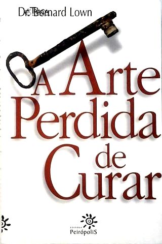 A Arte Perdida de Curar