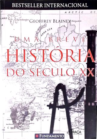 Uma Breve História do Século Xx