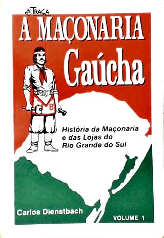 A Maçonaria Gaúcha - em 4 Volumes