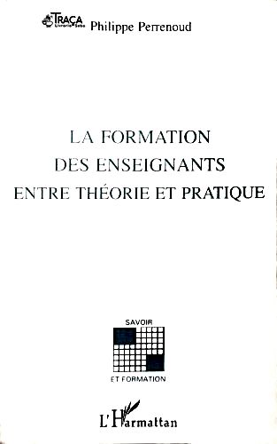 La Formation Des Enseignants Entre Théorie Et Pratique