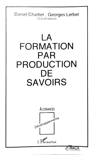La Formation Par Production de Savoirs