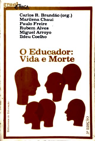 O Educador: Vida e Morte