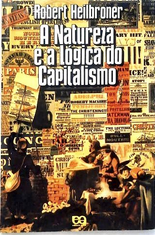 A Natureza e a Lógica do Capitalismo