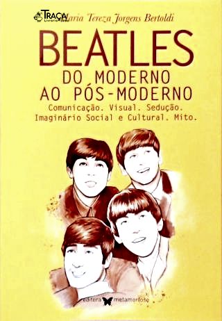 Beatles: do Moderrno Ao Pós-moderno